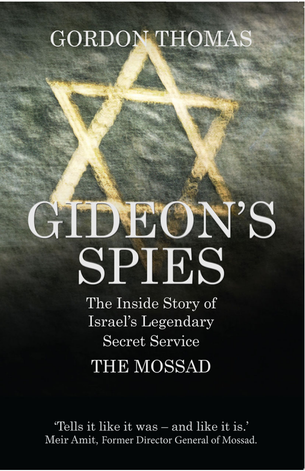 Gordon Thomas - Gideon's Spies- The Inside Story of Israel's Legendary Secret Service