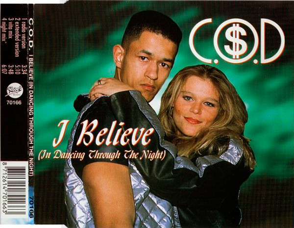 C.O.D. - I Believe (In Dancing Through The Night) (CDM) (1995)