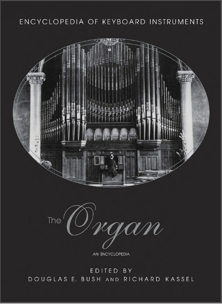 Encyclopedia Of Keyboard Instruments - The Organ