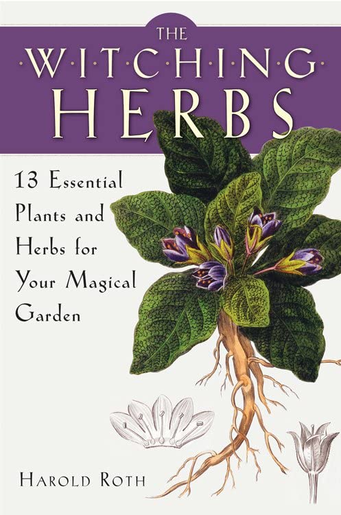 Harold Roth - The Witching Herbs- 13 Essential Plants and Herbs for Your Magical Garden (2017)(Retail)(PDF)
