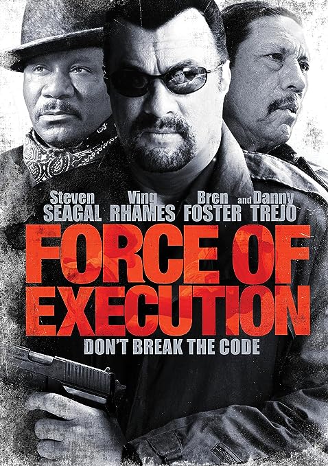 Force of execution 2013 Steven Seagal