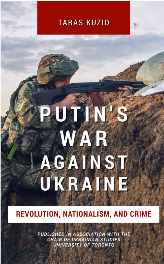 Taras Kuzio - Putin's War Against Ukraine- Revolution, Nationalism, and Crime (03-2017)