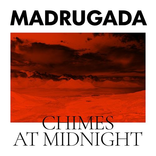 Madrugada - Chimes At Midnight *2022*