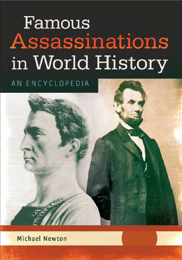 Famous Assassinations In World History An Encyclopedia 2 Volumes