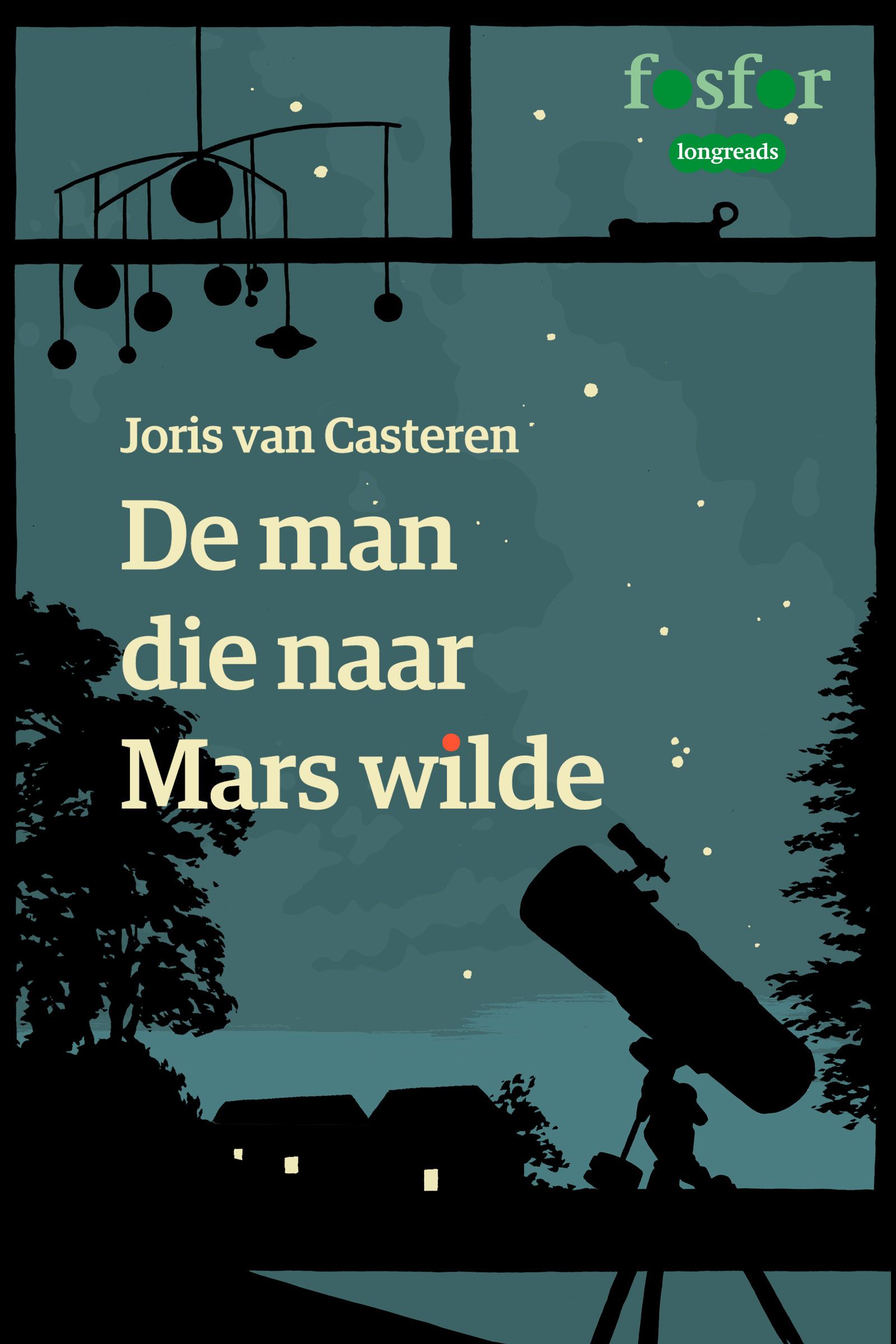 Casteren, Joris van - De man die naar Mars wilde