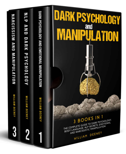 Dark Psychology and Manipulation - 3 Books in 1 - The Complete Guide to Dark Psychology