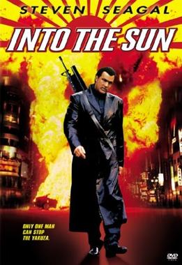 Into the sun 2005 Steven Seagal