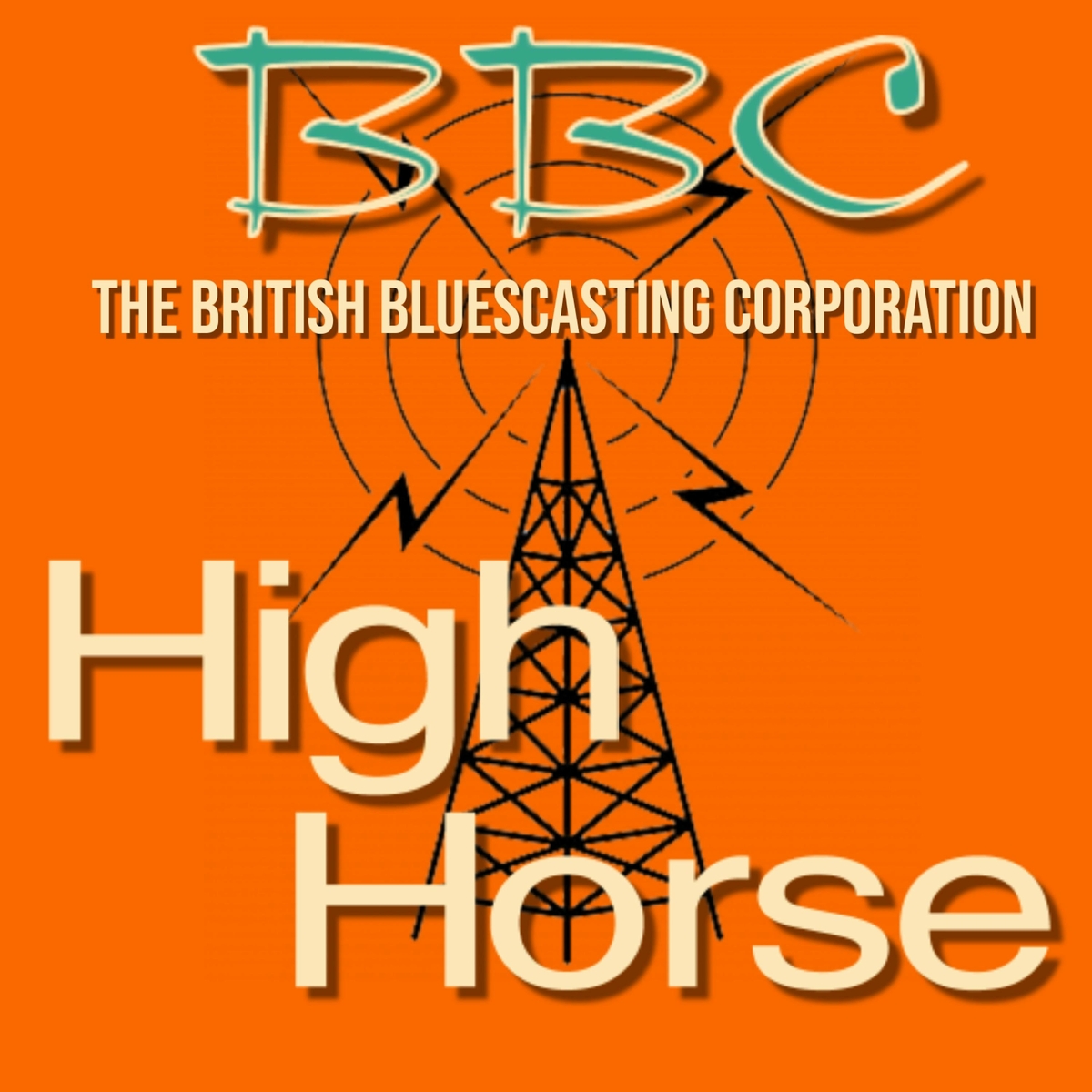 The British Bluescasting Corporation - High Horse - 2022 (Blues)