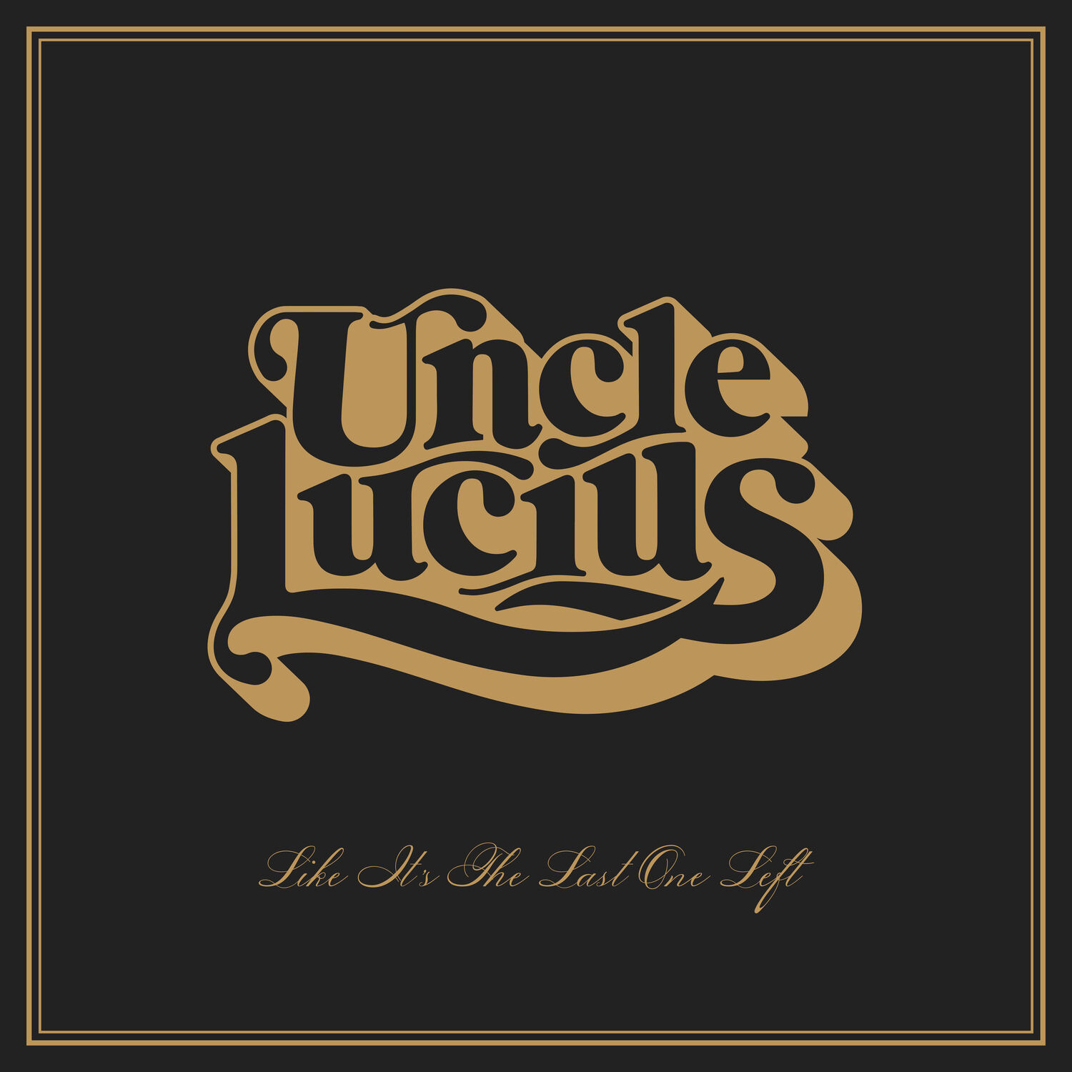 Uncle Lucius - 2023 - Like It's The Last One Left (24-96)