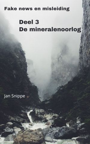 Snippe, Jan - [Fake news en misleiding 3] De mineralenoorlog