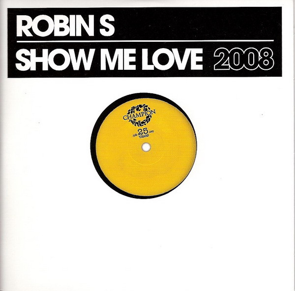 Robin S - Show Me Love 2008 (2008) [CDM]