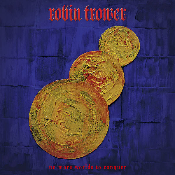 Robin Trower - 2022 - No More Worlds To Conquer (mp3)