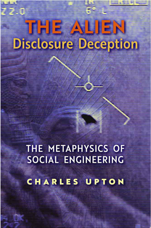 The Alien Disclosure Deception by Charles Upton