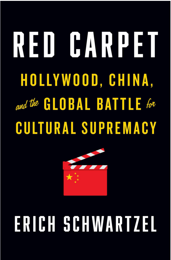 Erich Schwartzel - Red Carpet- Hollywood, China, and the Global Battle for Cultural Supremacy