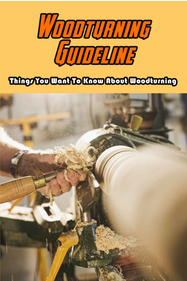 Woodturning Guideline Things You Want To Know About Woodturning