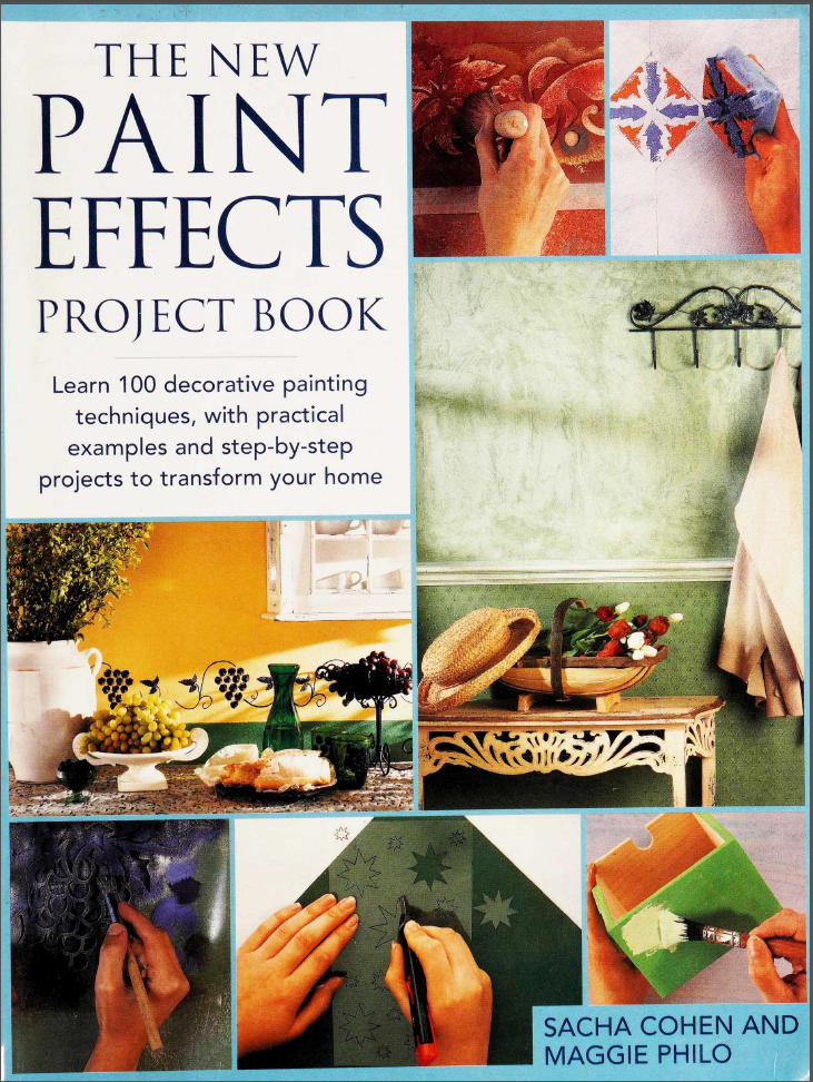 The New Paint Effects Project Book by Sacha Cohen, Maggie Philo