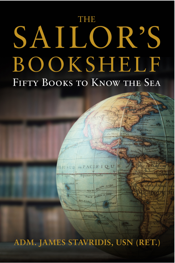 James Stavridis - The Sailor's Bookshelf- Fifty Books to Know the Sea