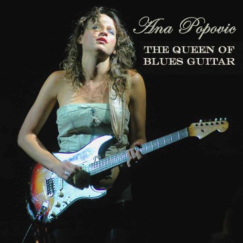 Ana Popovic- The Queen Of Blues Guitar (By Art&Music)