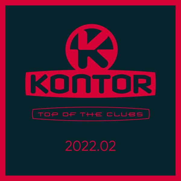 Va - Kontor Top of the Clubs 2022.02