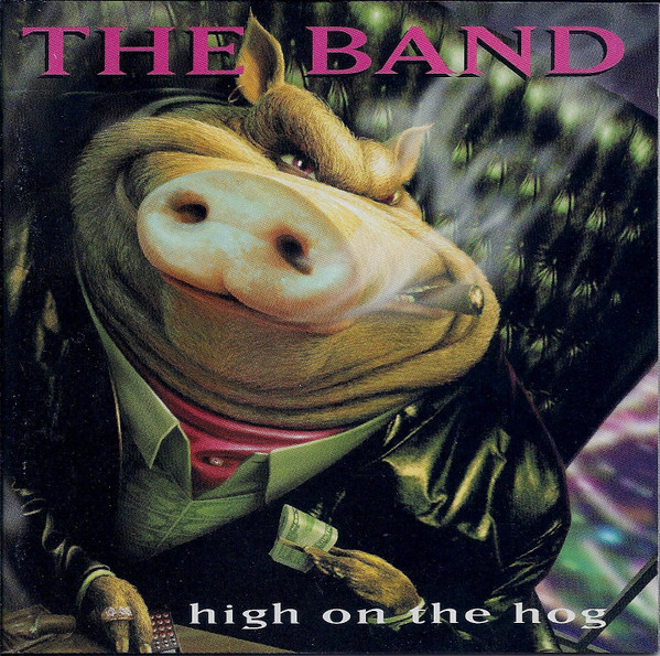 The Band - High on the Hog 1996 2006 Expanded Edition