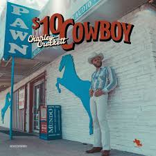 Charley Crockett - 2024 - $10 Cowboy