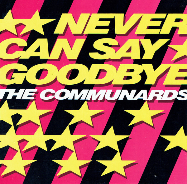 The Communards - Never Can Say Goodbye (1987) [CDM]
