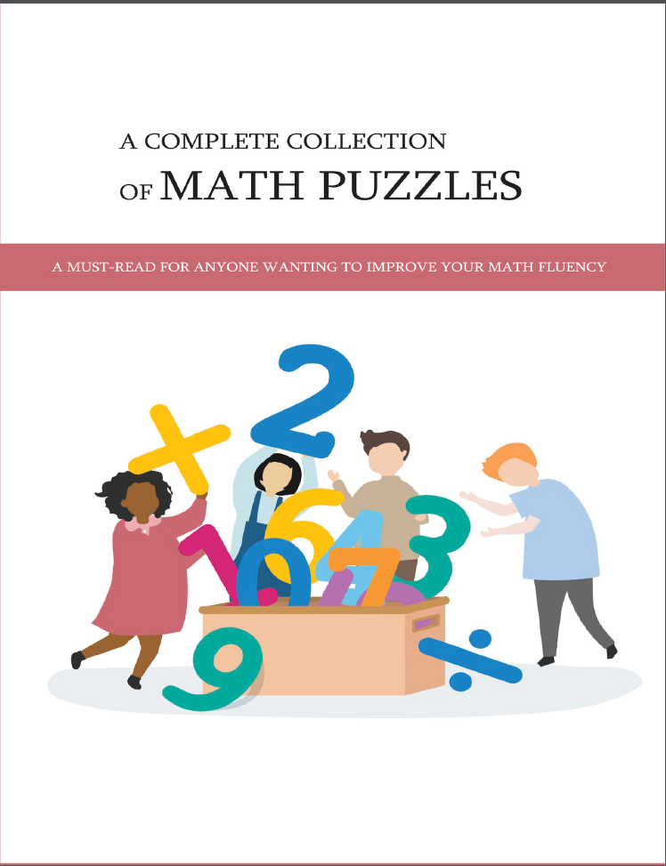 A Complete Collection Of Math Puzzles A Must Read For Anyone Wanting To Improve Your Math Fluency