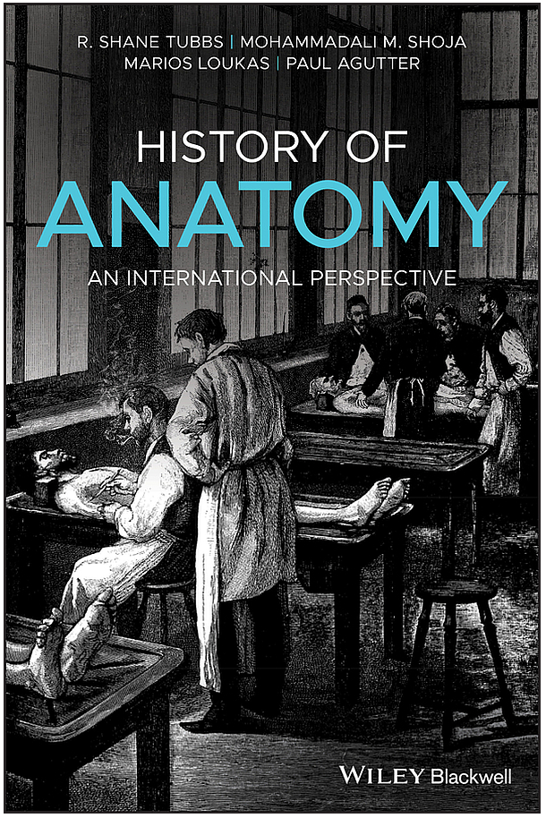 History of Anatomy An International Perspective by R. Shane Tubbs
