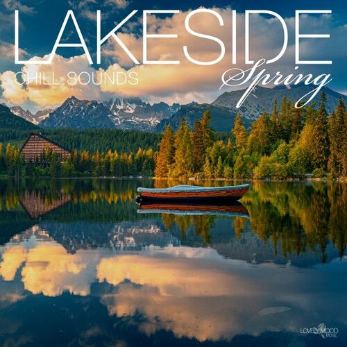 VA - Lakeside Chill Sounds - Spring - 2022 (Chill Out, Lounge, Downtempo)