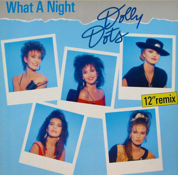 Dolly Dots - What A Night (MAXI) [MP3 & FLAC] 1987