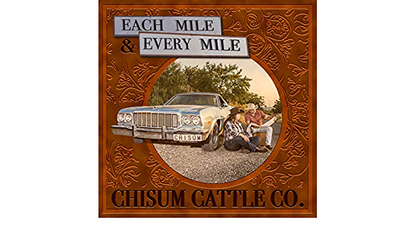 Chisum Cattle Co-Each Mile And Every Mile-2018-404