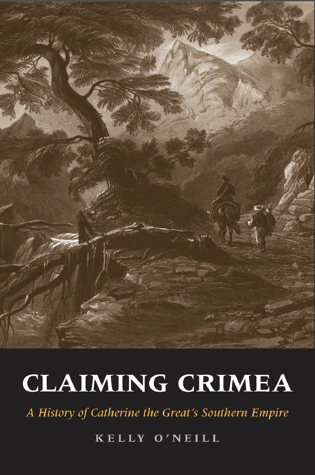 Claiming Crimea; a History of Catherine the Great's Southern Empire (2017)