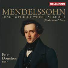 Peter Donohoe - Mendelssohn Songs Without Words Vol.1 (Lieder ohne Worte) (2022)