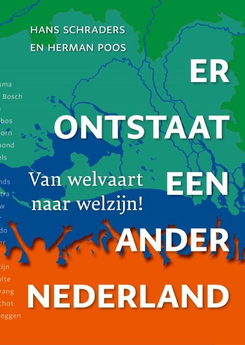 Hans Schraders, Herman Poos - Er ontstaat een ander Nederland - Van welvaart naar welzijn!
