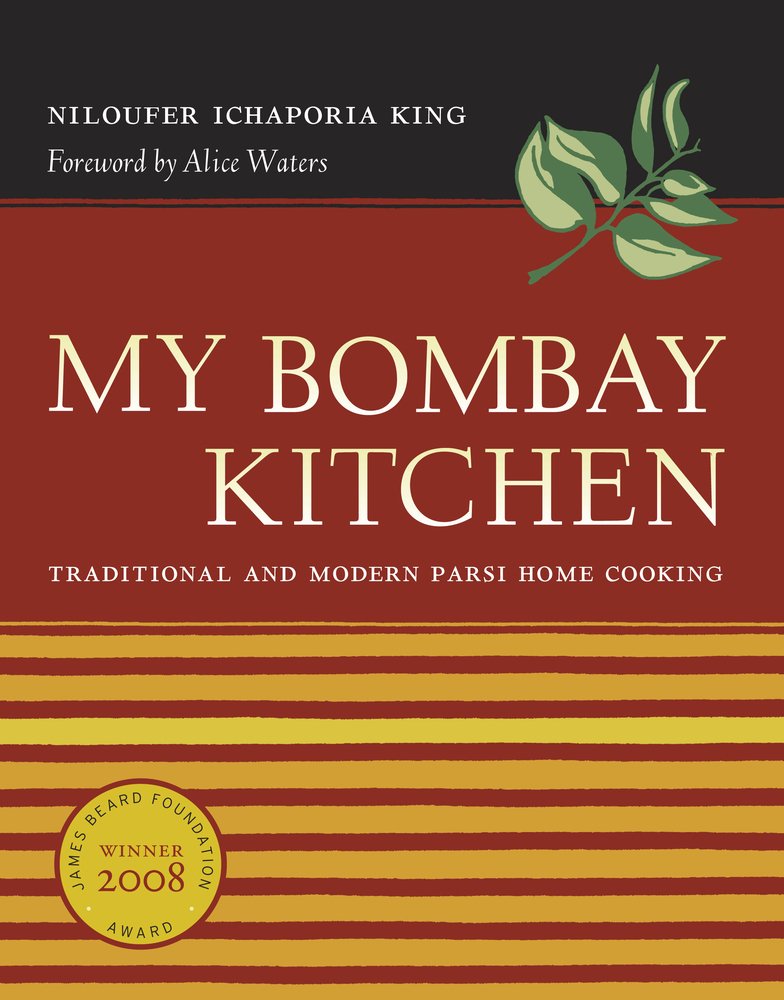 My Bombay Kitchen Traditional and Modern Parsi Home Cooking- King, Niloufer Ichaporia