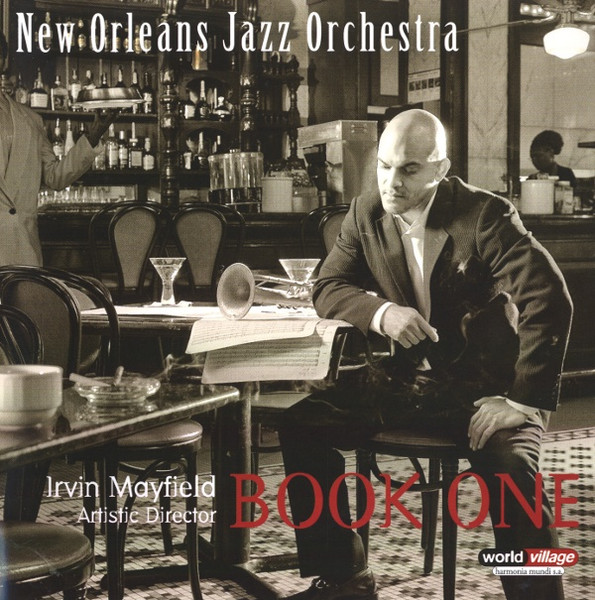Irvin Mayfield & New Orleans Jazz Orchestra 2009 Book One