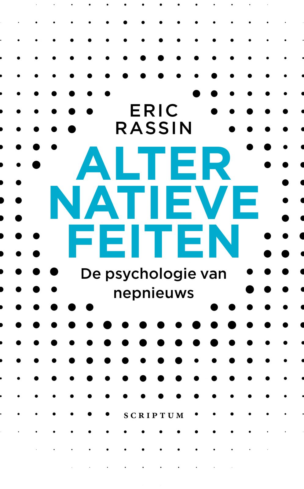 Eric Rassin - Alternatieve feiten - De psychologie van nepnieuws