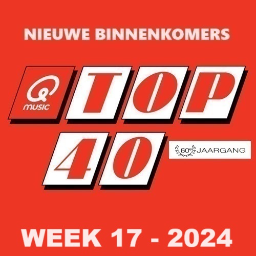 TOP 40 - NIEUWE BINNENKOMERS - WEEK 17 - 2024 In FLAC en MP3 + Hoesjes.