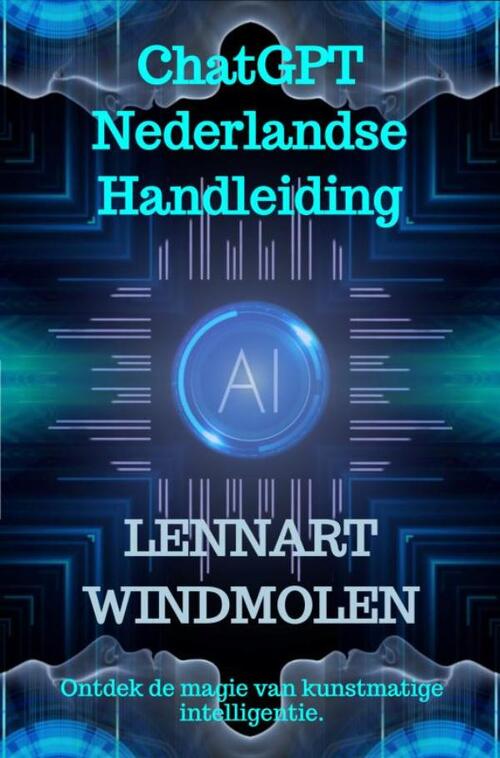 Lennart Windmolen - ChatGPT Nederlandse Handleiding
