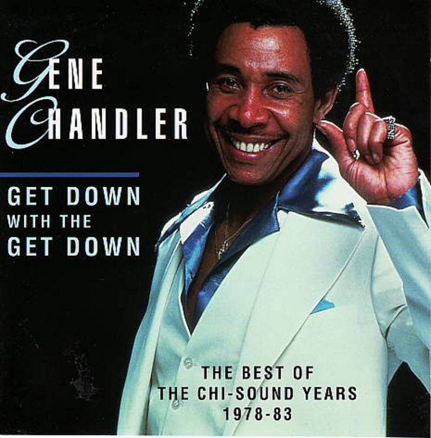 Gene Chandler - Get Down With The Get Down (The Best Of The Chi-Sound Years 1978-83)