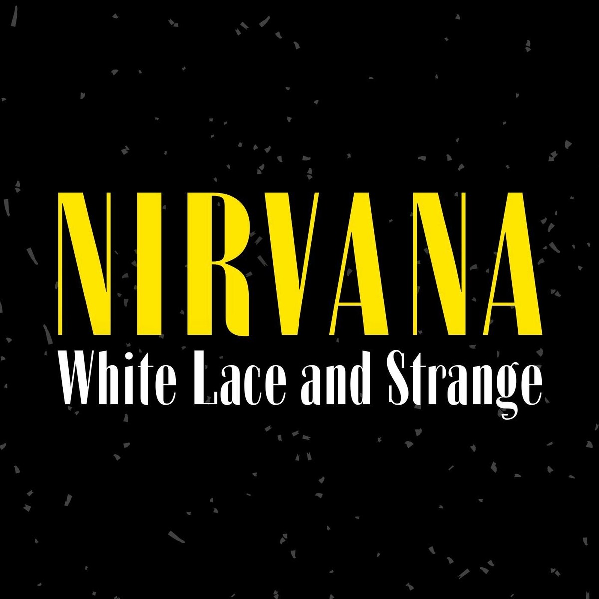 Nirvana - White Lace and Strange Nirvana (2022)