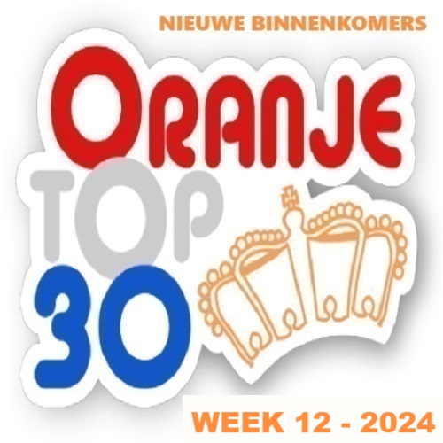 ORANJE TOP 30 - Nieuwe Binnenkomers 2024 Week 12 in FLAC & MP3 & MP4 + Hoesjes