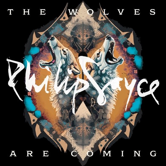 Philip Sayce - 2024 - The Wolves Are Coming