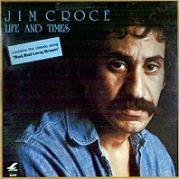 Jim Croce - Life And Times - 1973