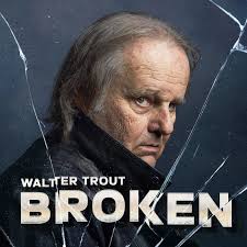Walter Trout - 2024 - Broken