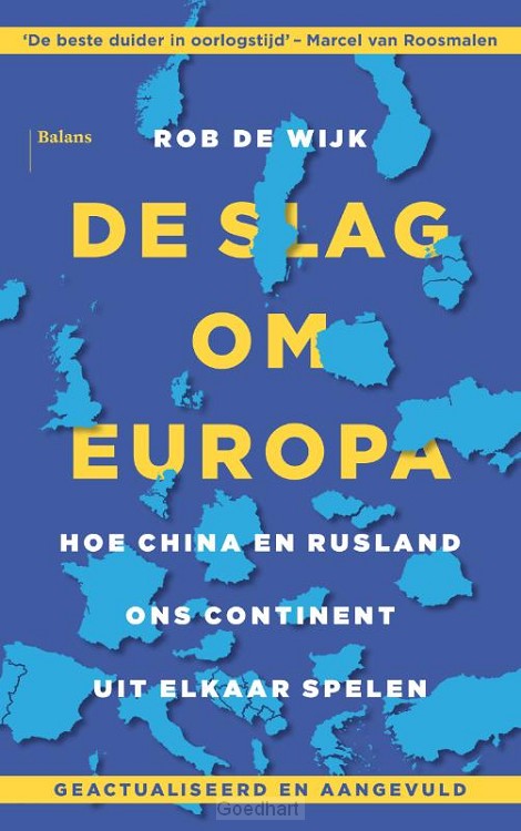Rob de Wijk - De slag om Europa Hoe China en Rusland ons continent uit elkaar spelen
