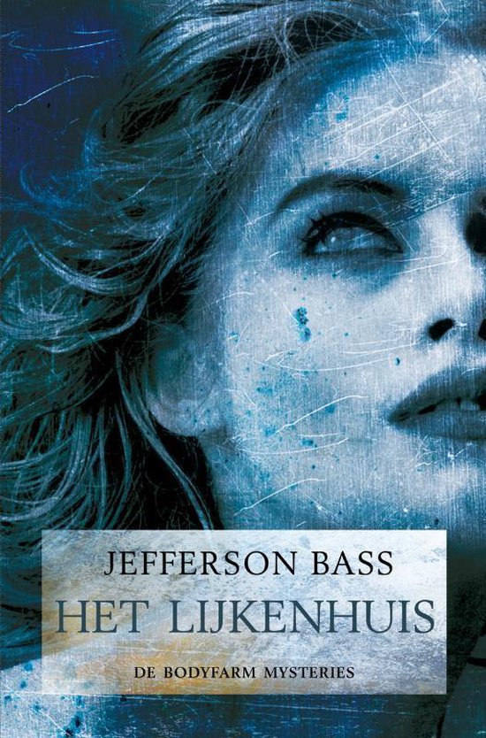 Jefferson Bass - Het lijkenhuis & Macaber complot