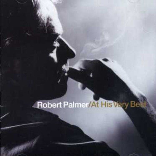 Robert Palmer - At His Very Best (2004)