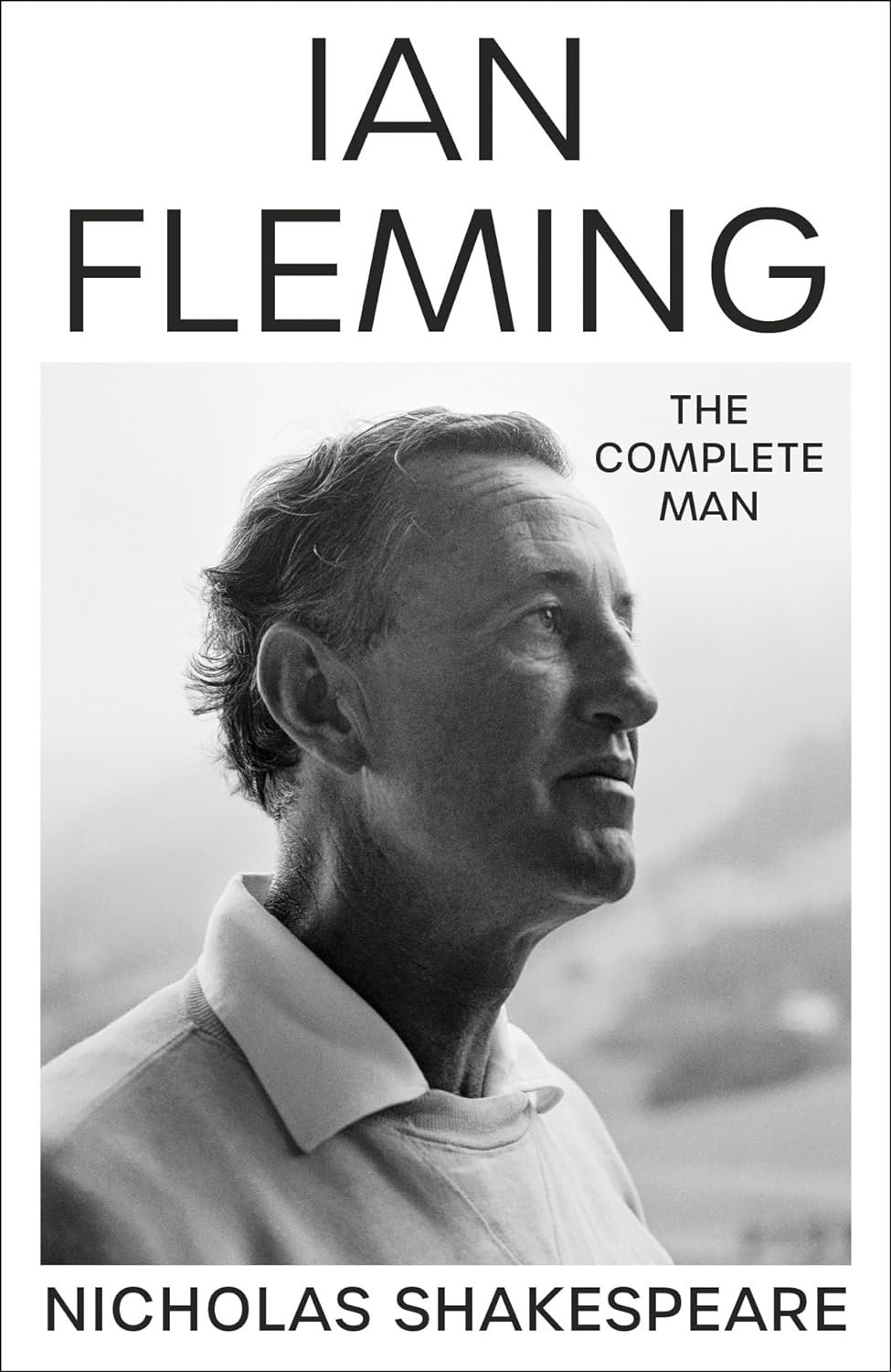 Shakespeare, Nicholas - Ian Fleming- The Complete Man ENG