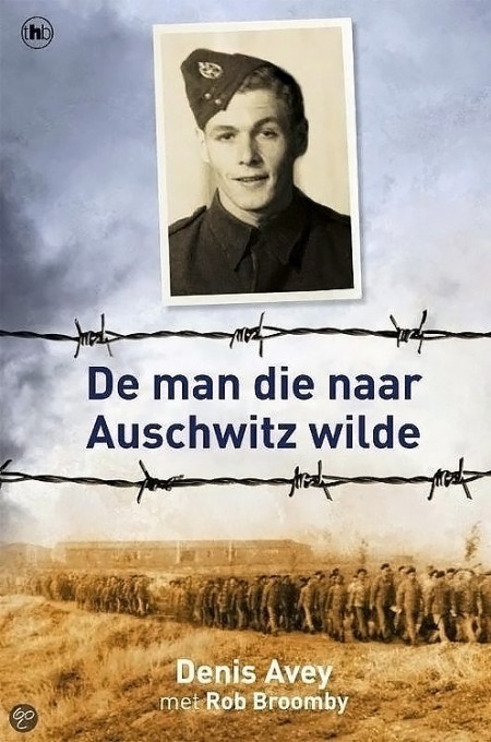 Avey, Denis - De man die naar Auschwitz wilde